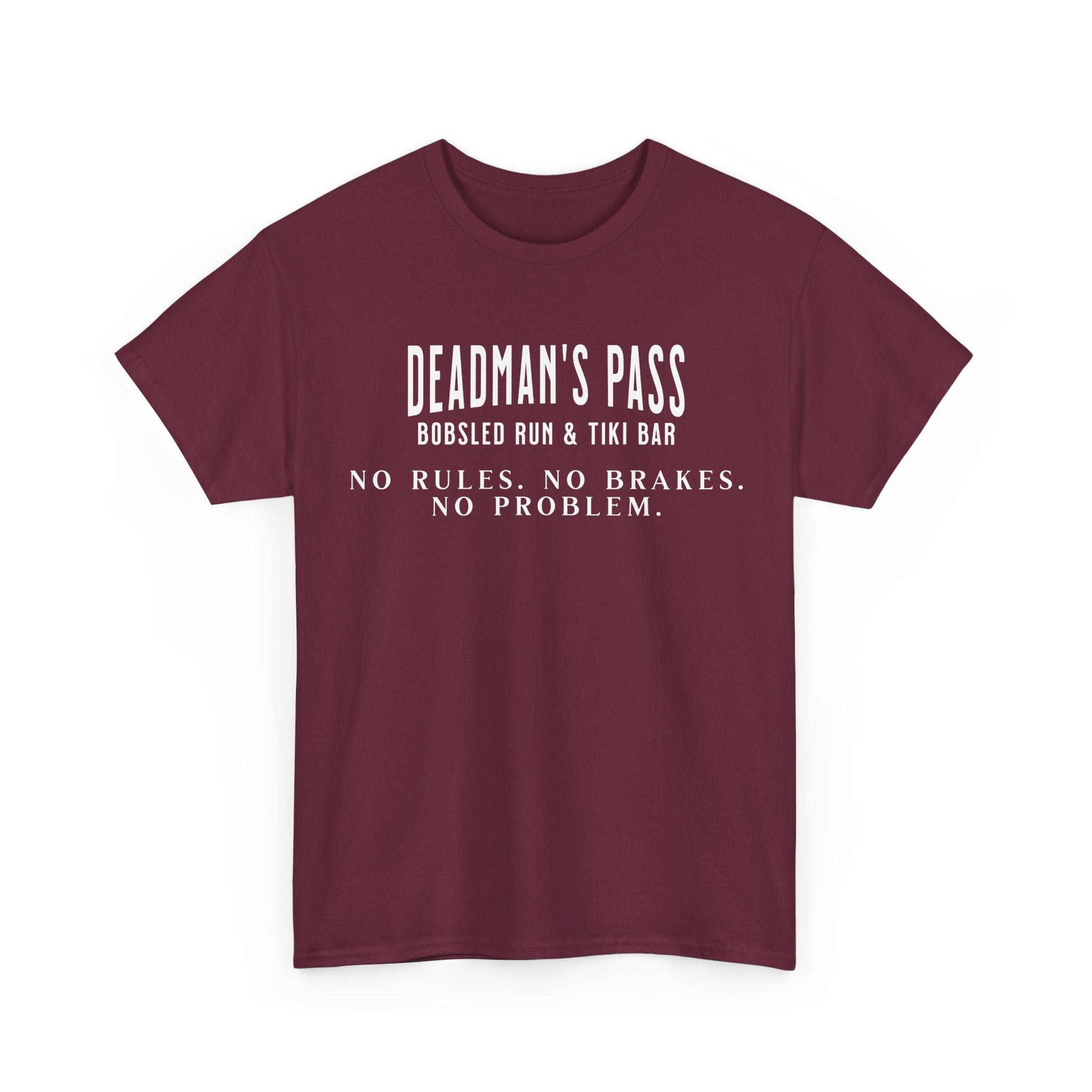 Deadman’s Pass – No Rules. No Brakes. No Problem. Tee