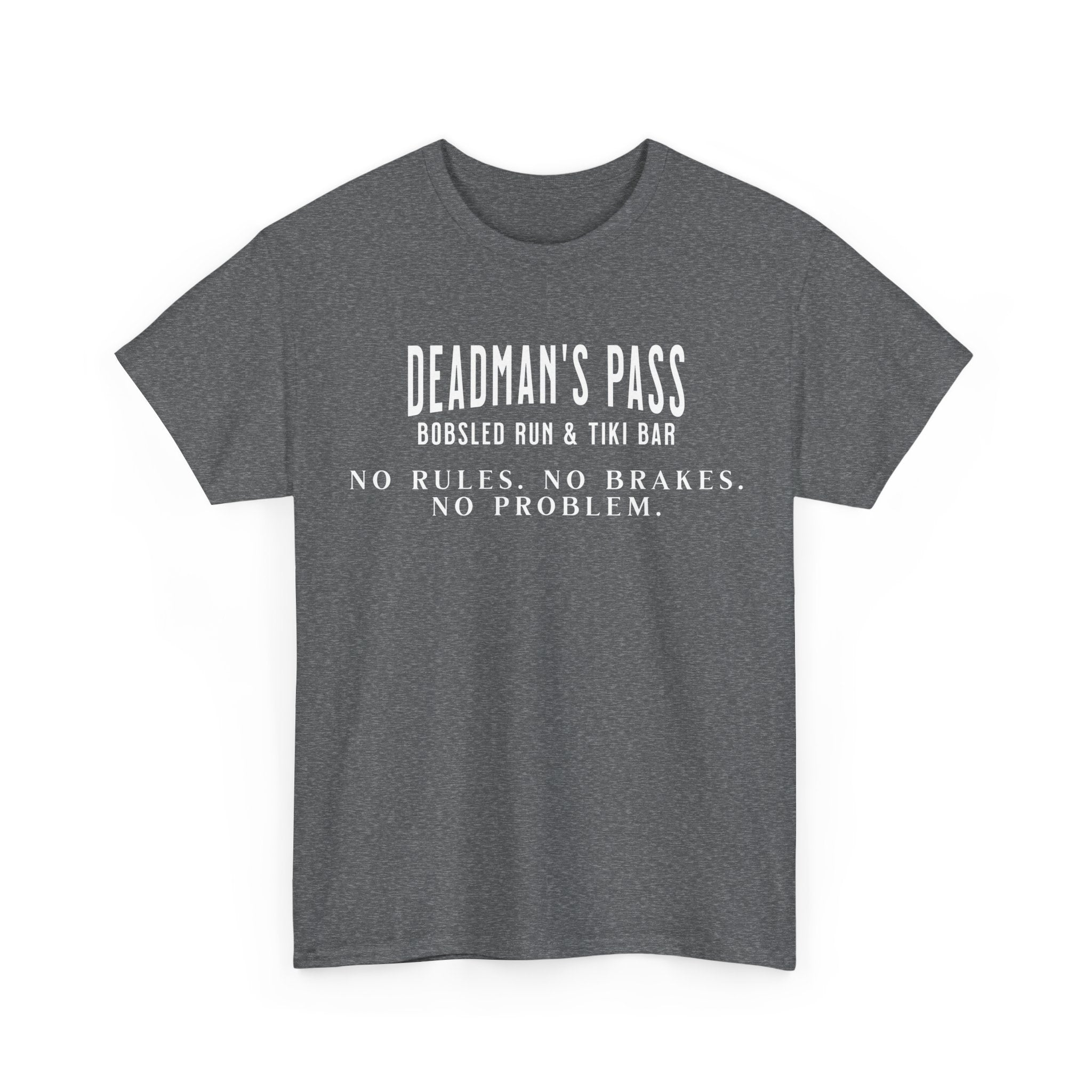 Deadman’s Pass – No Rules. No Brakes. No Problem. Tee