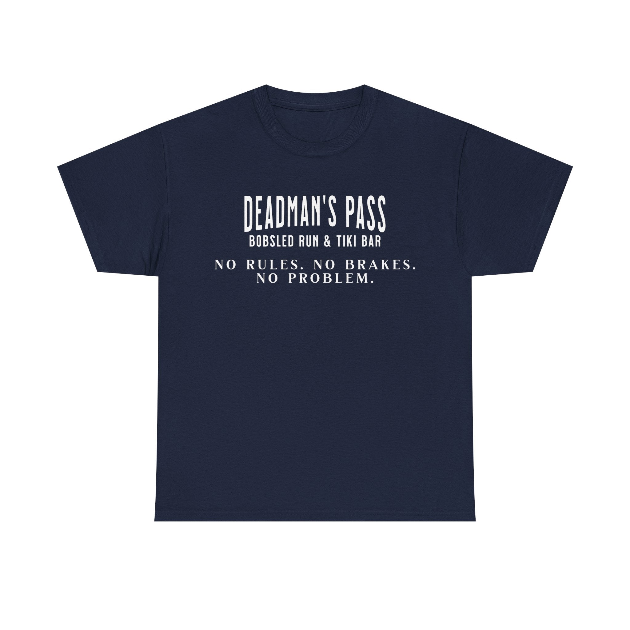 Deadman’s Pass – No Rules. No Brakes. No Problem. Tee