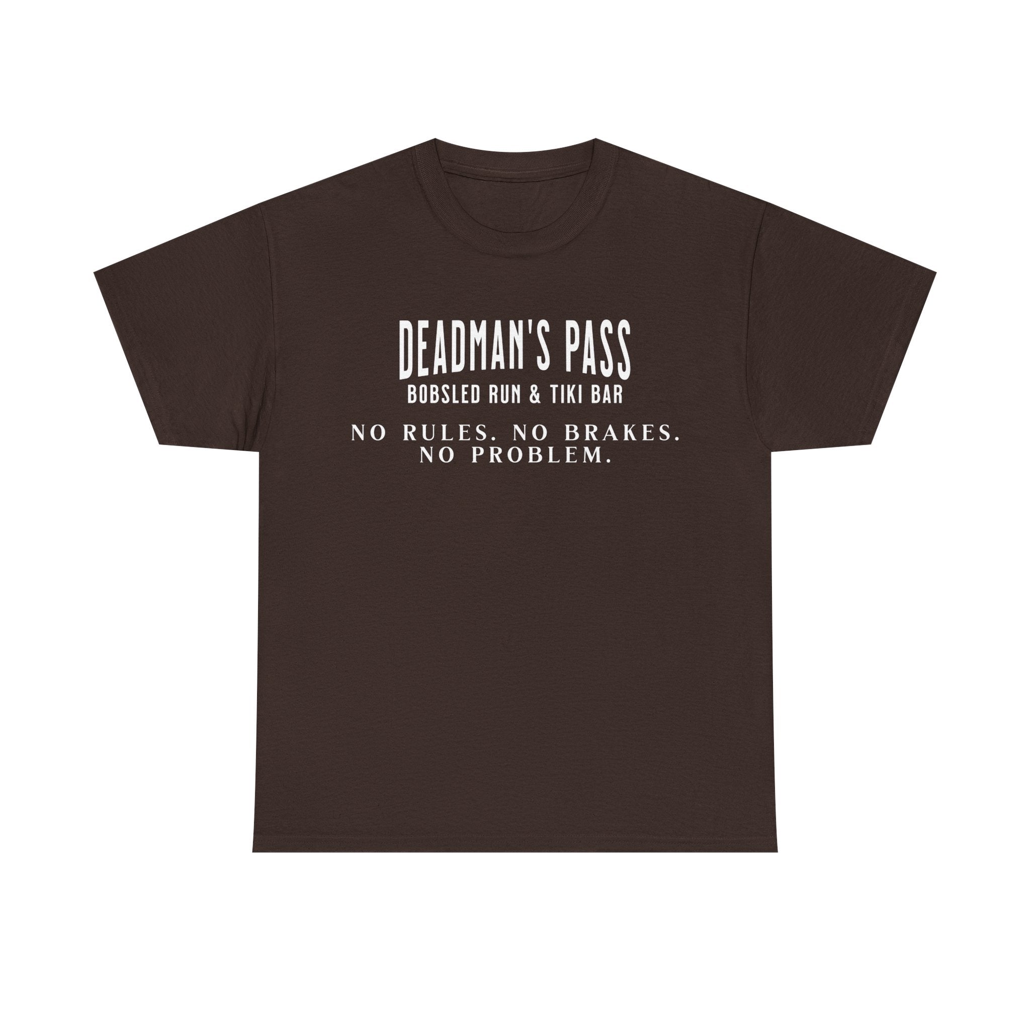 Deadman’s Pass – No Rules. No Brakes. No Problem. Tee