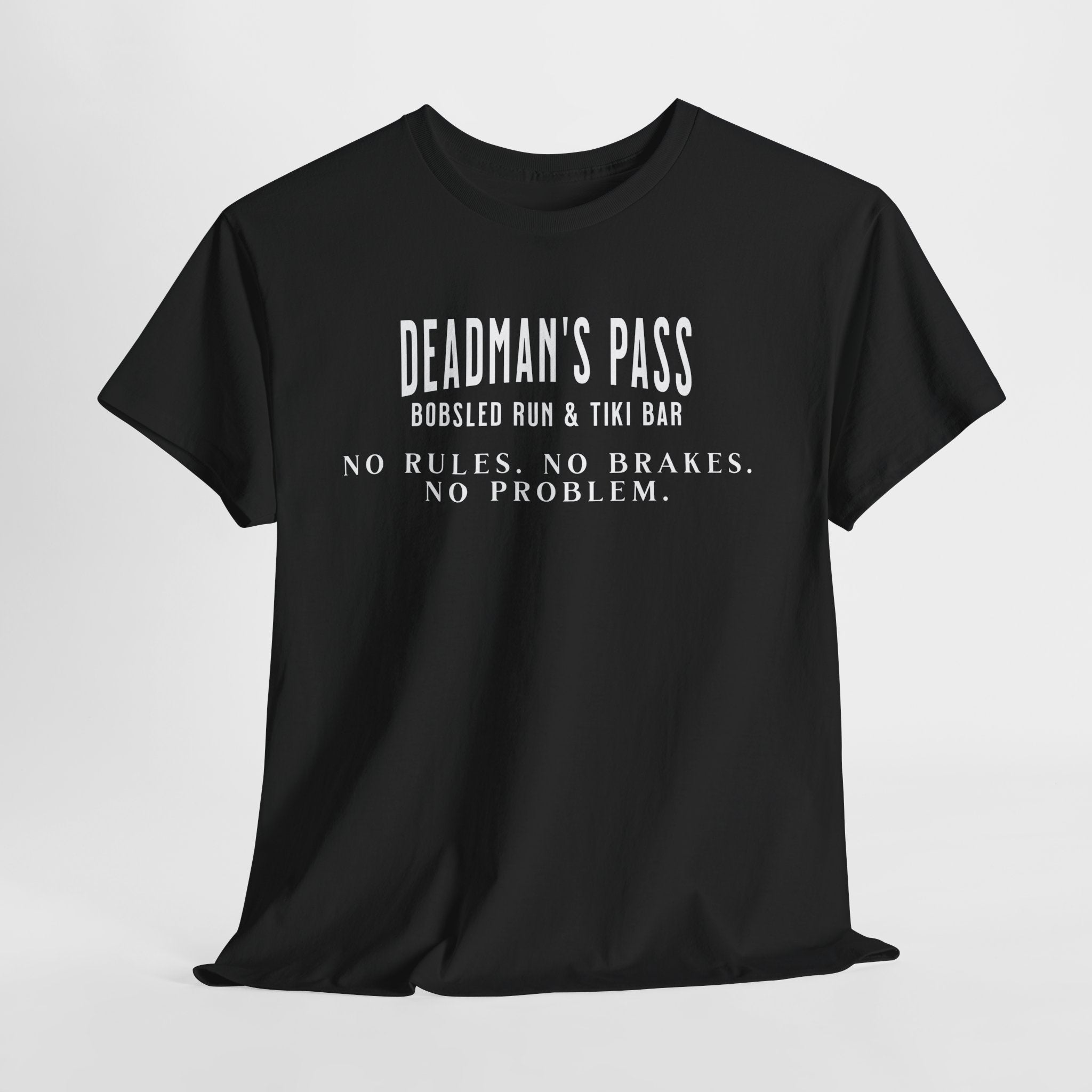 Deadman’s Pass – No Rules. No Brakes. No Problem. Tee