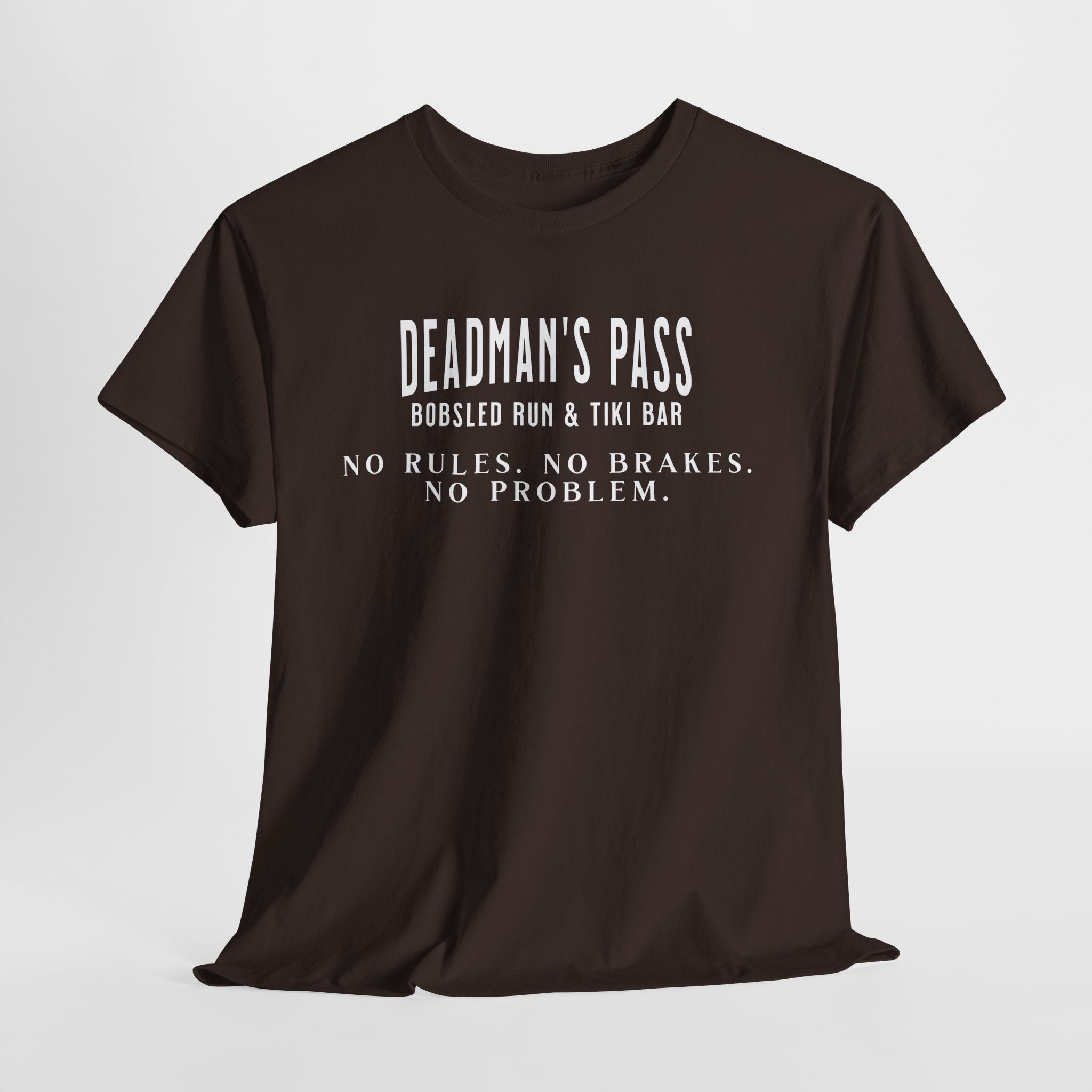 Deadman’s Pass – No Rules. No Brakes. No Problem. Tee
