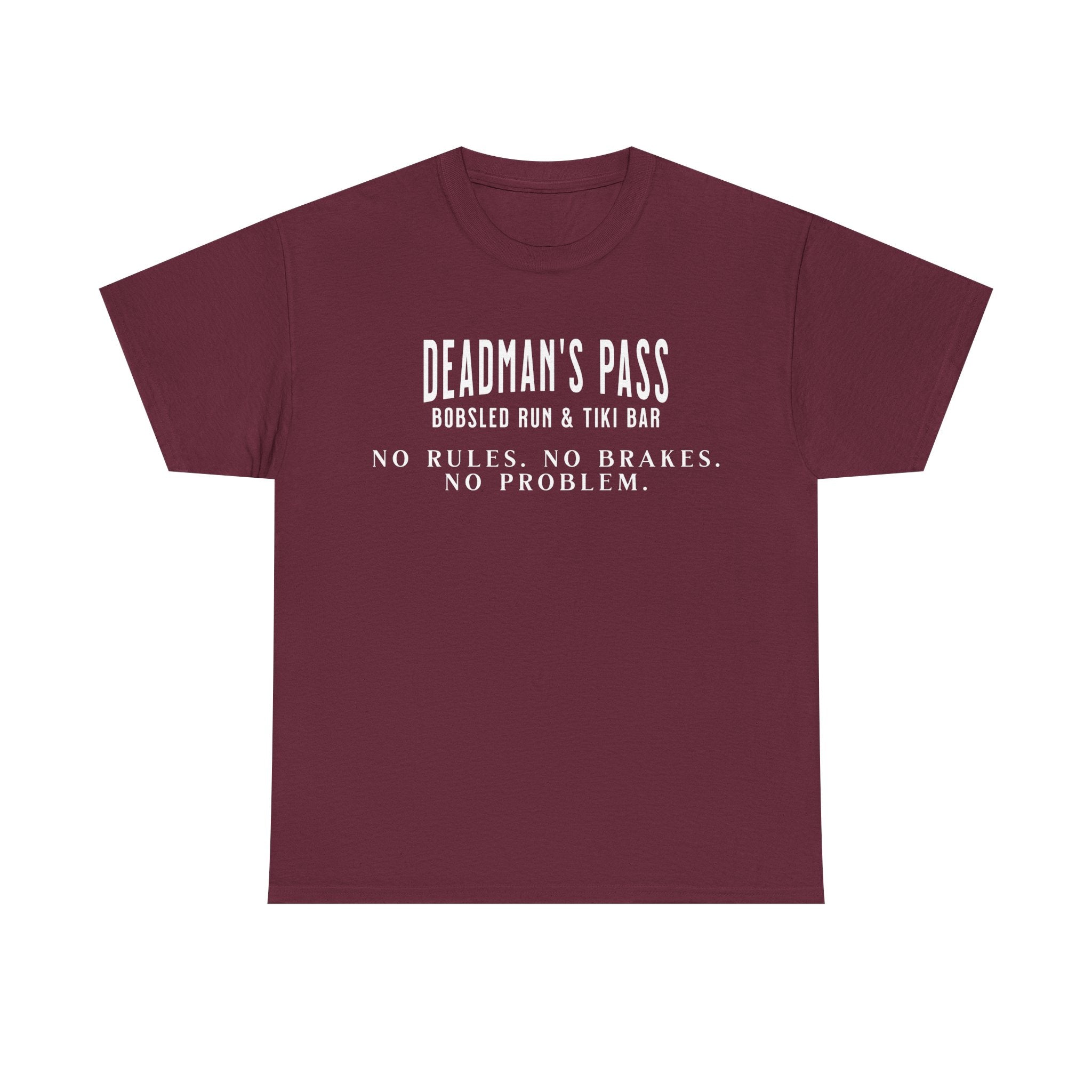 Deadman’s Pass – No Rules. No Brakes. No Problem. Tee