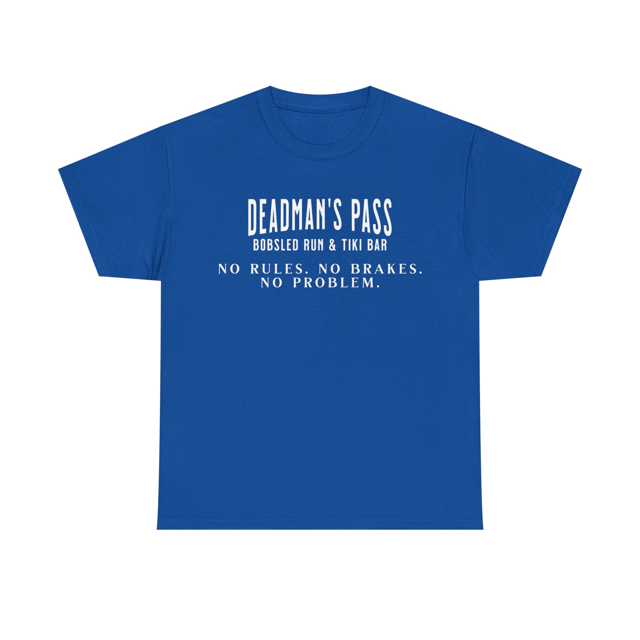 Deadman’s Pass – No Rules. No Brakes. No Problem. Tee