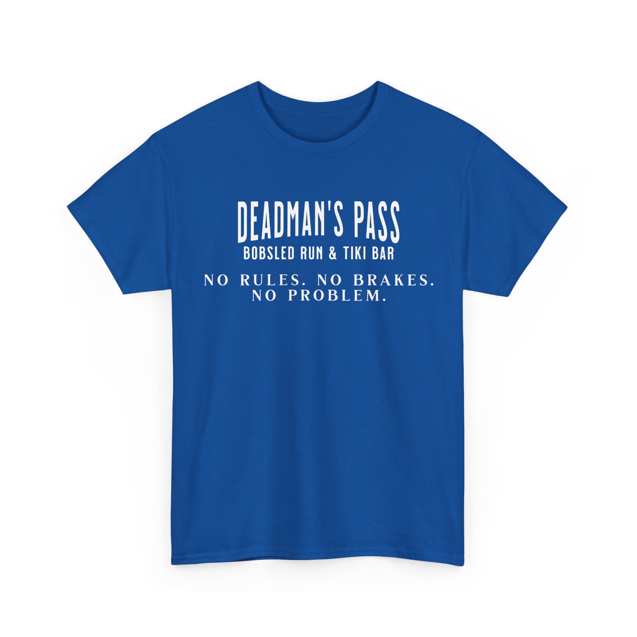 Deadman’s Pass – No Rules. No Brakes. No Problem. Tee
