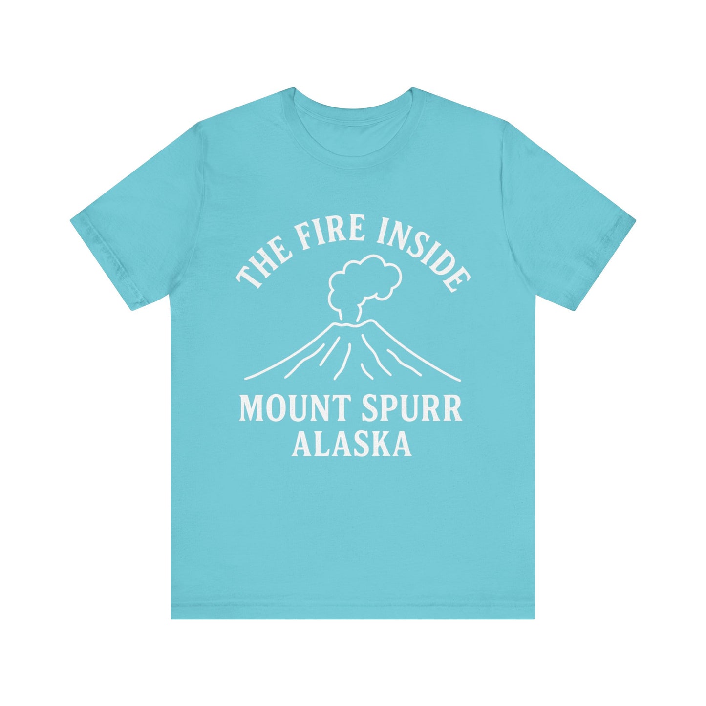 Mount Spurr Alaska T-Shirt | The Fire Inside Volcano Graphic Tee | Alaska Adventure Shirt