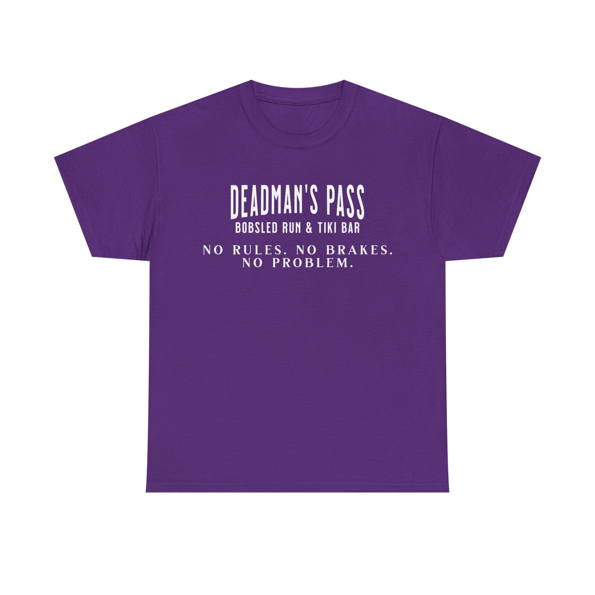 Deadman’s Pass – No Rules. No Brakes. No Problem. Tee