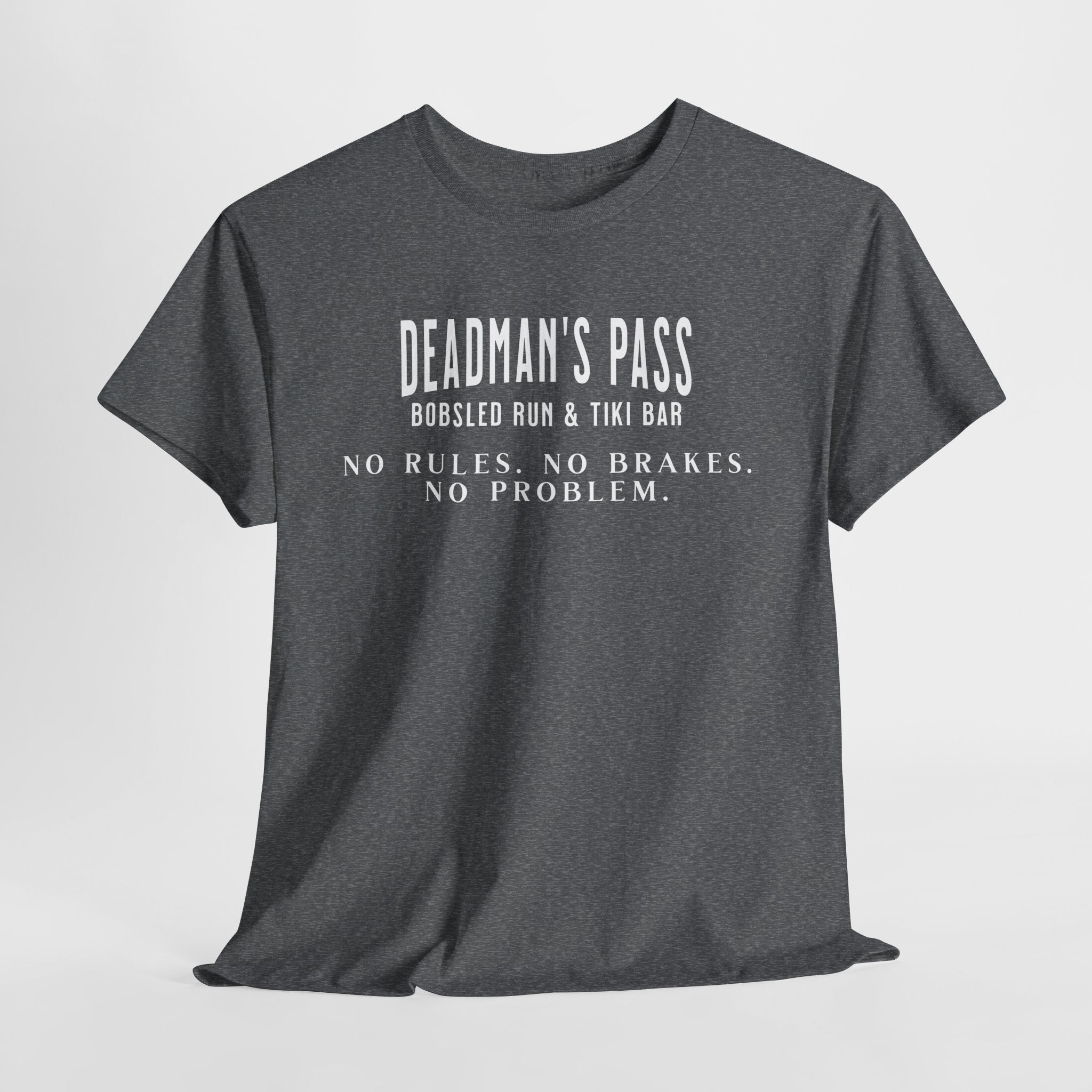 Deadman’s Pass – No Rules. No Brakes. No Problem. Tee
