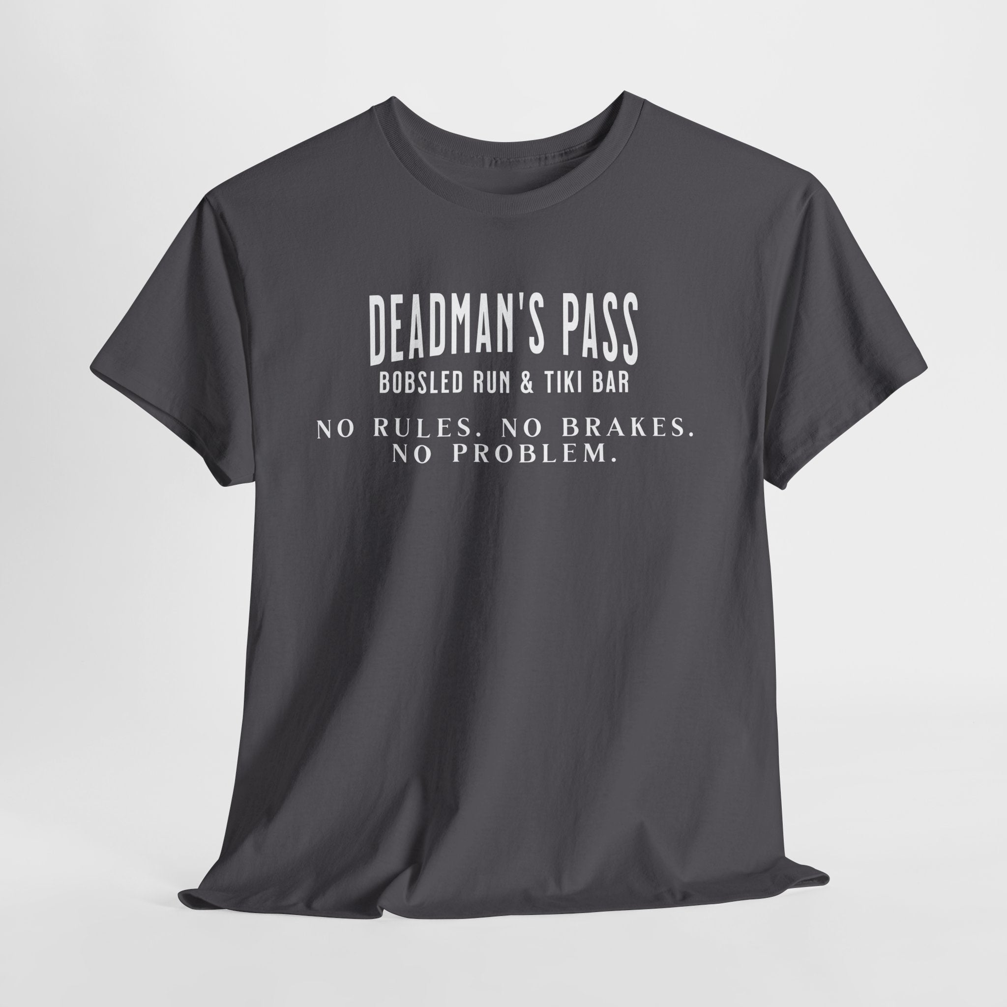Deadman’s Pass – No Rules. No Brakes. No Problem. Tee