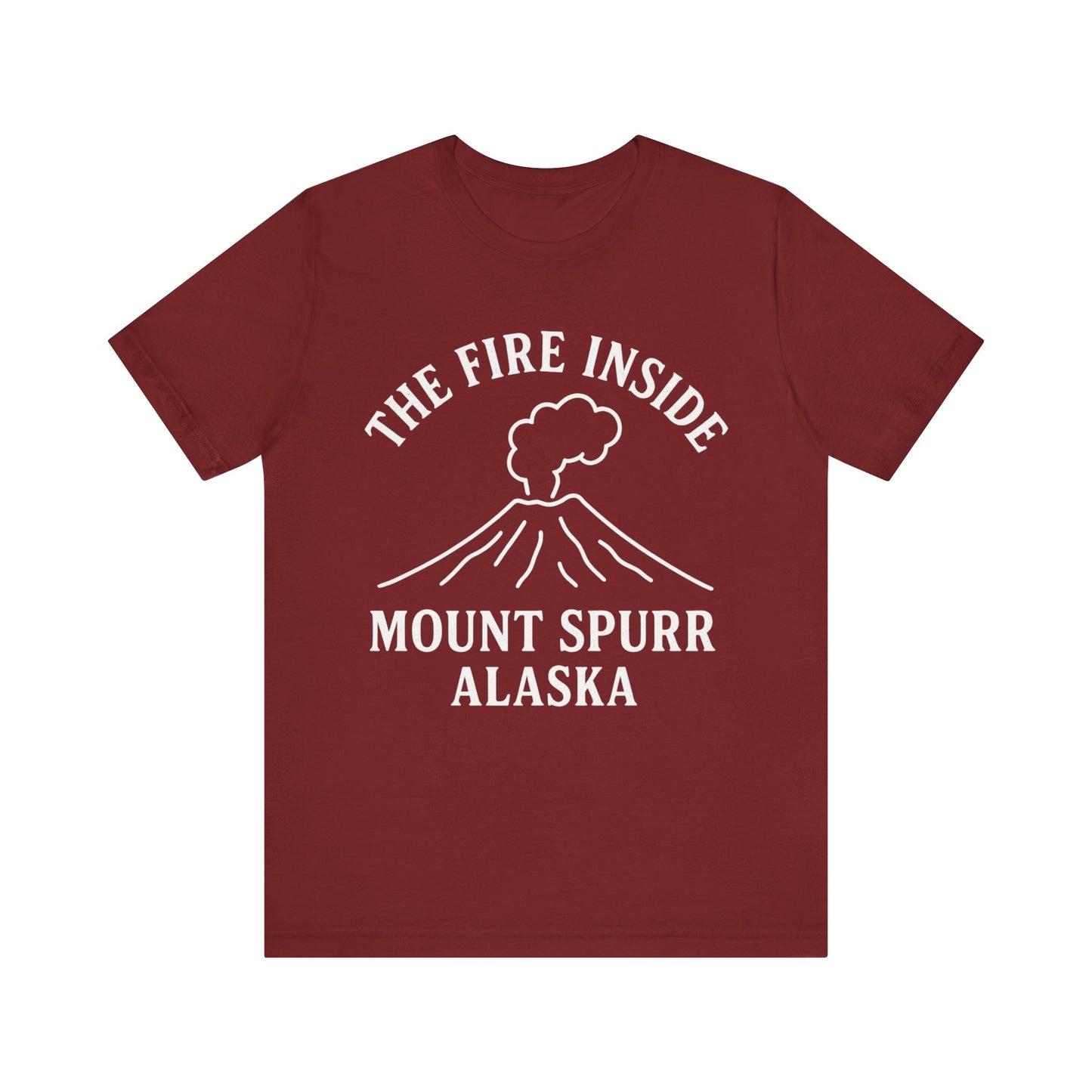 Mount Spurr Alaska T-Shirt | The Fire Inside Volcano Graphic Tee | Alaska Adventure Shirt
