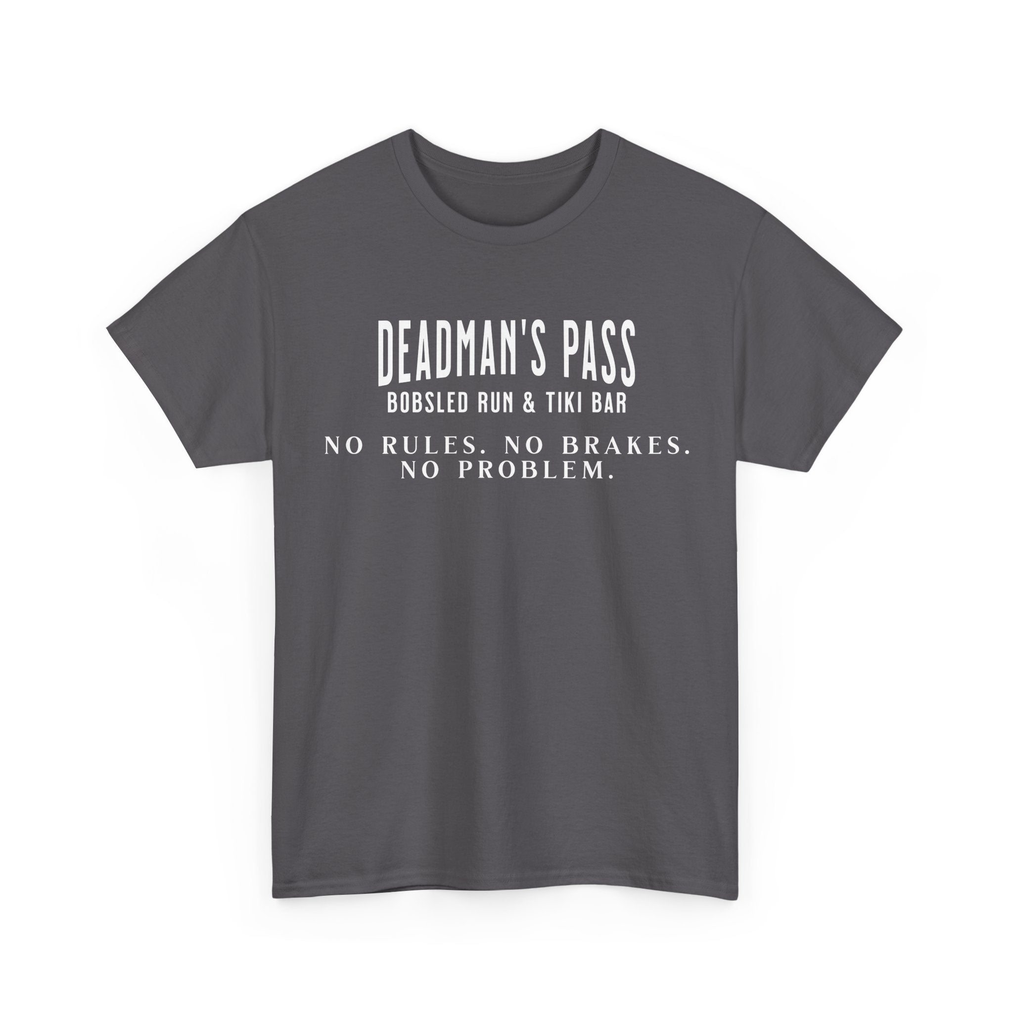 Deadman’s Pass – No Rules. No Brakes. No Problem. Tee