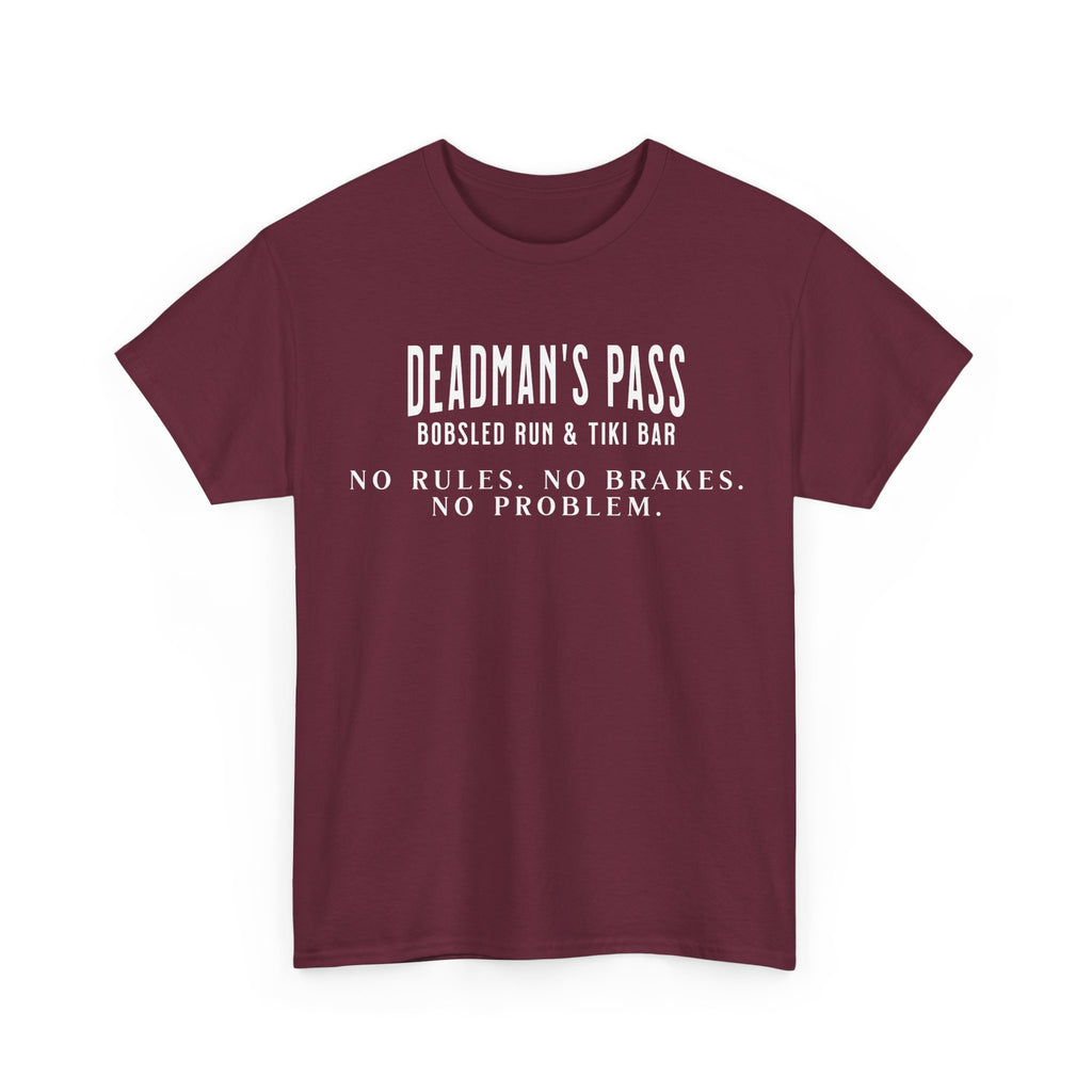 Deadman’s Pass – No Rules. No Brakes. No Problem. Tee
