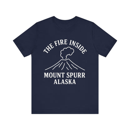 Mount Spurr Alaska T-Shirt | The Fire Inside Volcano Graphic Tee | Alaska Adventure Shirt