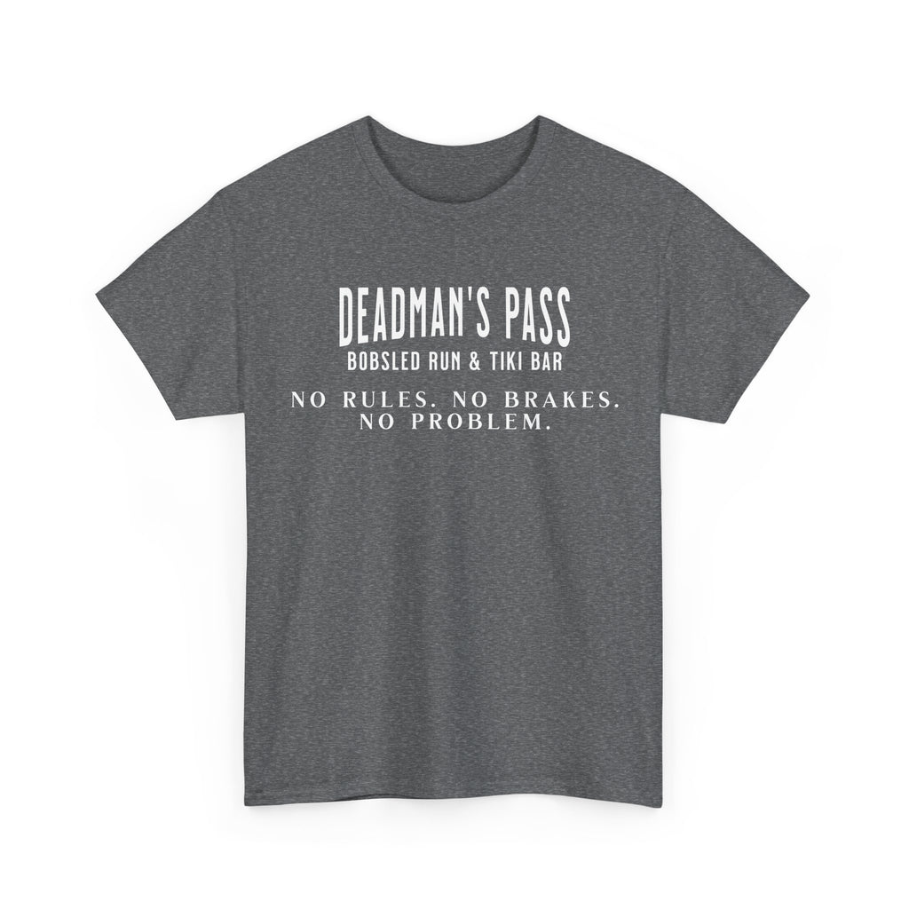 Deadman’s Pass – No Rules. No Brakes. No Problem. Tee