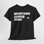 Mountains. Coffee. Dogs. – Comfort Collection Tee