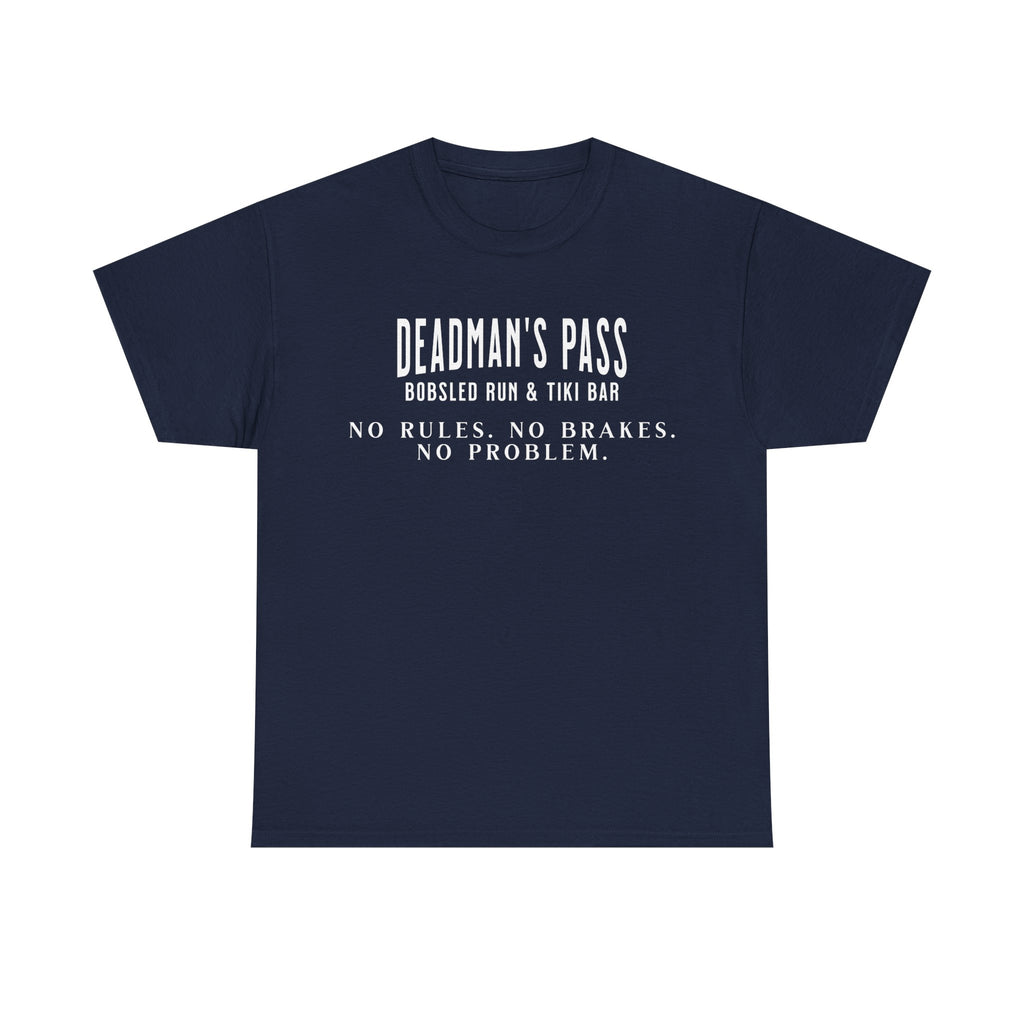 Deadman’s Pass – No Rules. No Brakes. No Problem. Tee