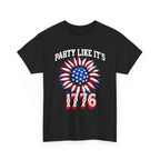 Party Like It's 1776 T-Shirt — 4th of July Patriotic Summer Tee