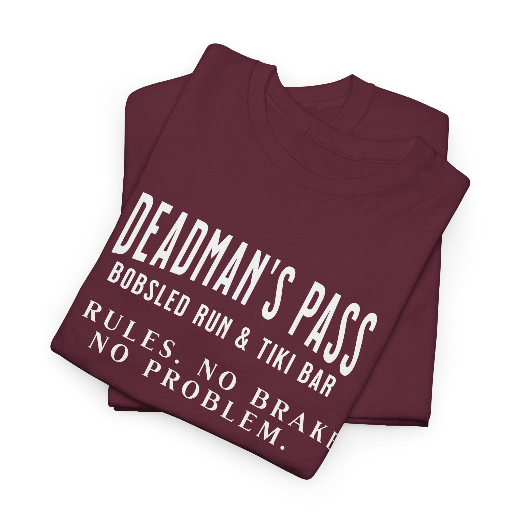 Deadman’s Pass – No Rules. No Brakes. No Problem. Tee
