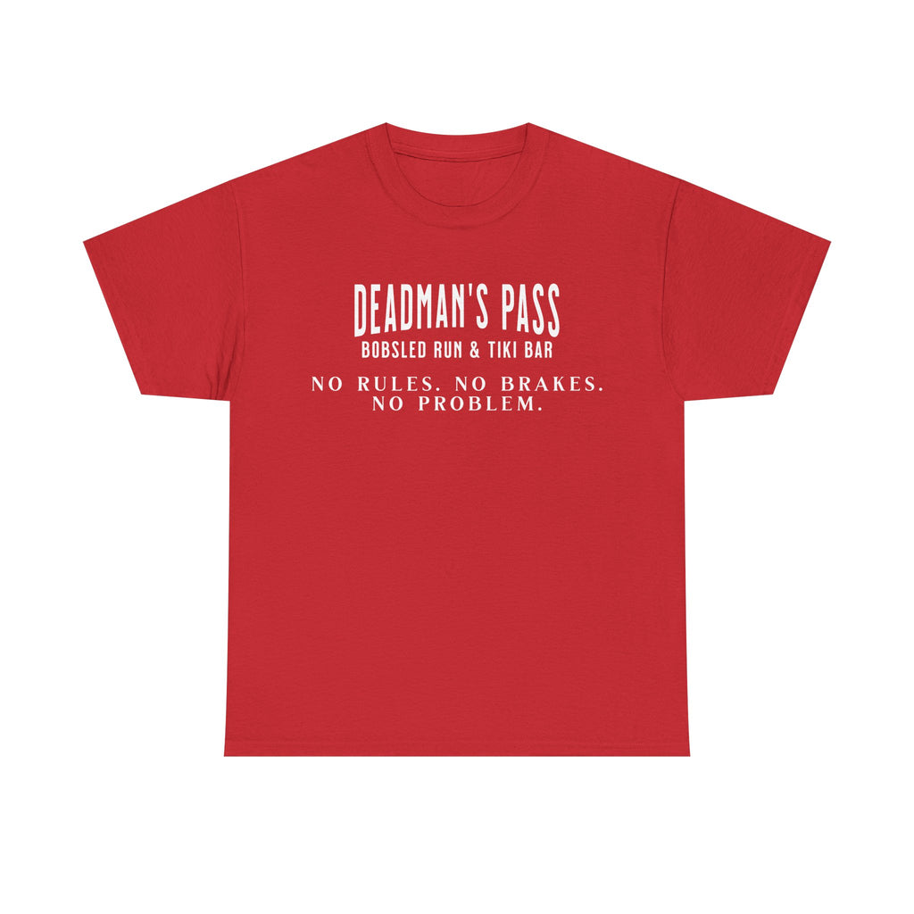 Deadman’s Pass – No Rules. No Brakes. No Problem. Tee
