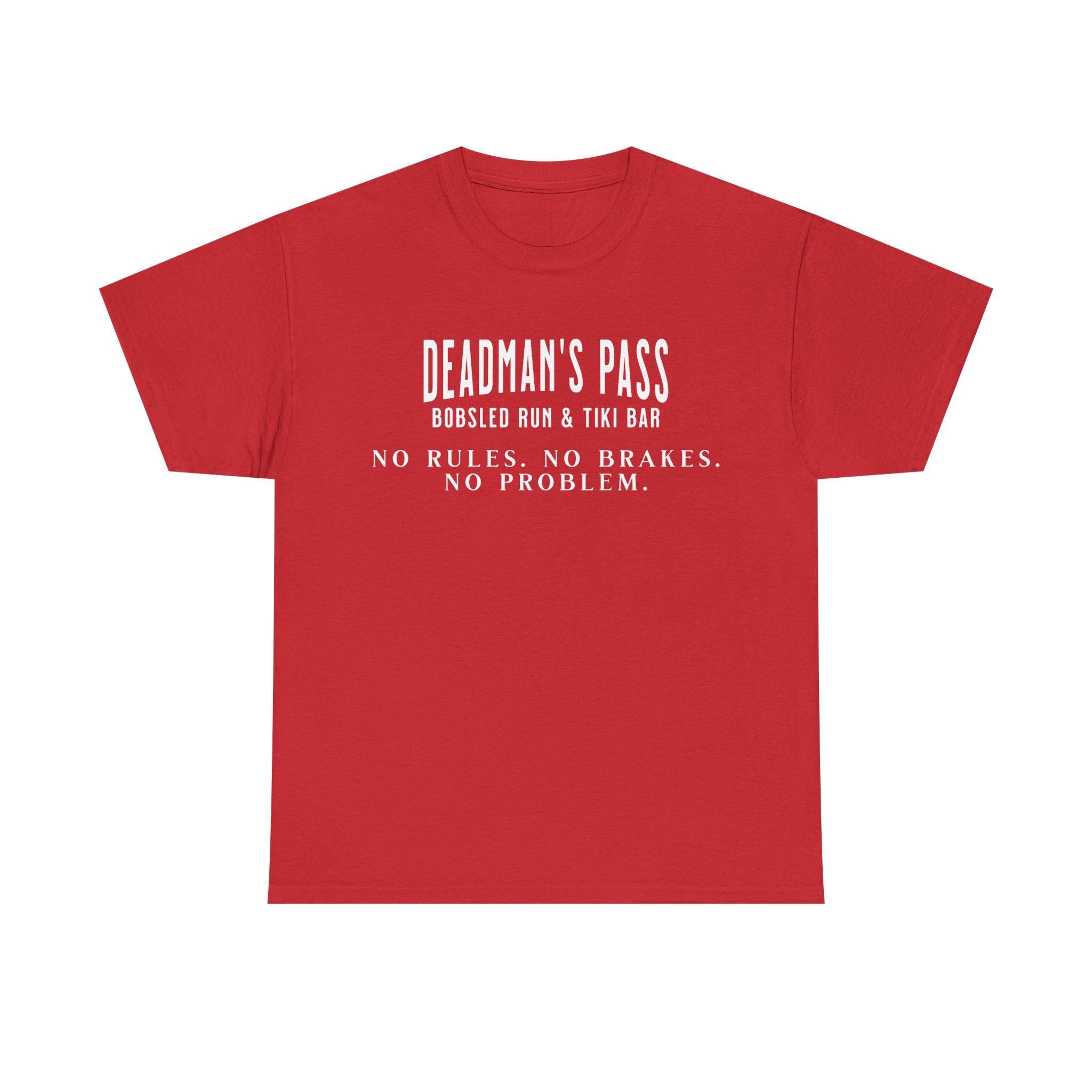 Deadman’s Pass – No Rules. No Brakes. No Problem. Tee