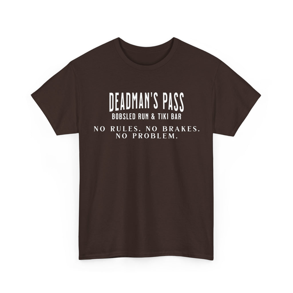 Deadman’s Pass – No Rules. No Brakes. No Problem. Tee