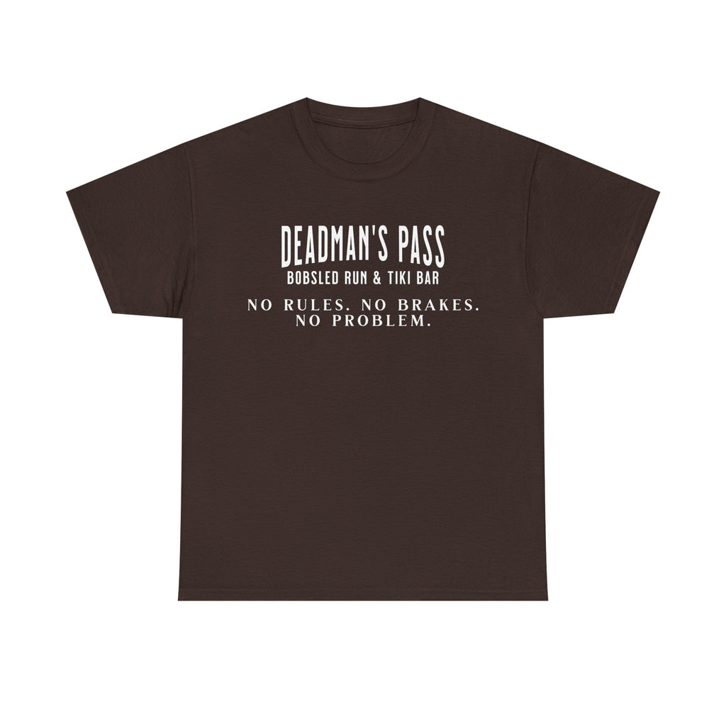 Deadman’s Pass – No Rules. No Brakes. No Problem. Tee