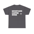Mountains. Coffee. Dogs. – Comfort Collection Tee