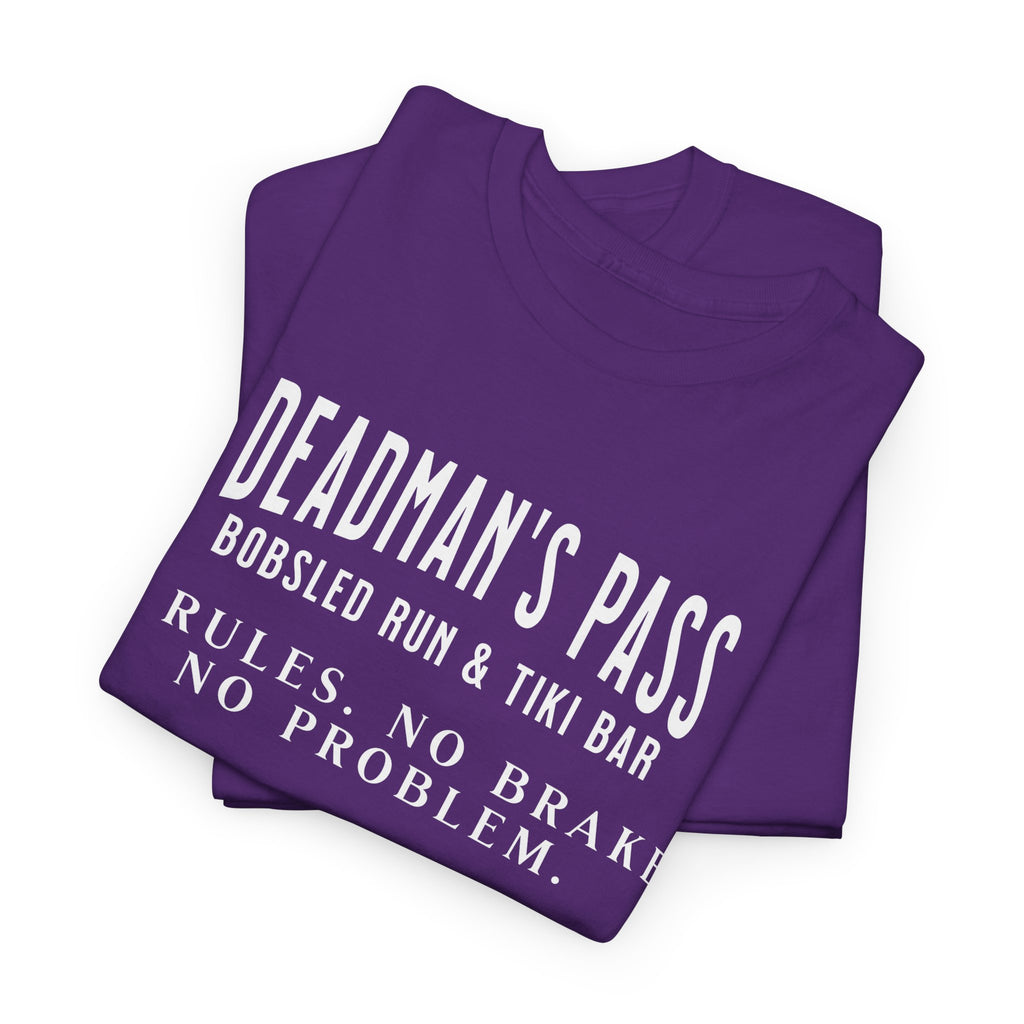Deadman’s Pass – No Rules. No Brakes. No Problem. Tee