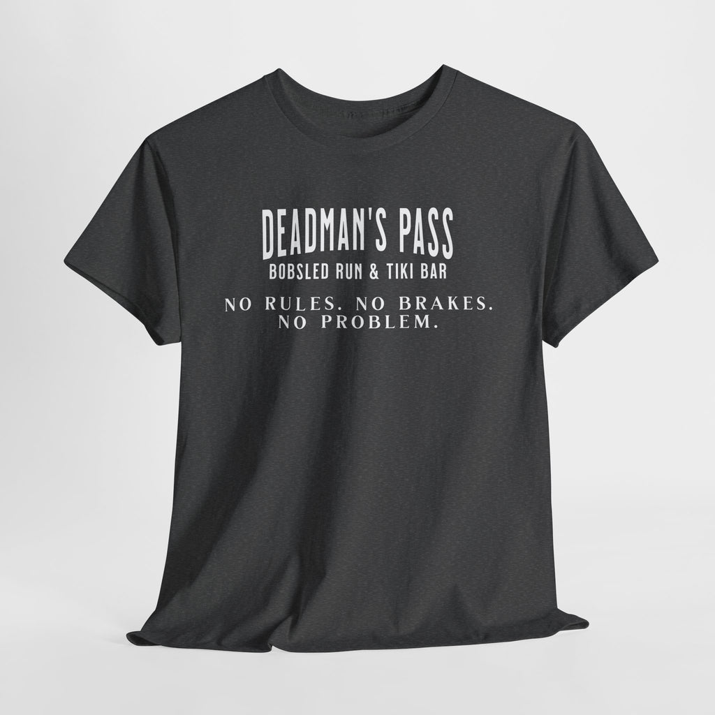Deadman’s Pass – No Rules. No Brakes. No Problem. Tee
