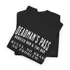 Deadman’s Pass – No Rules. No Brakes. No Problem. Tee