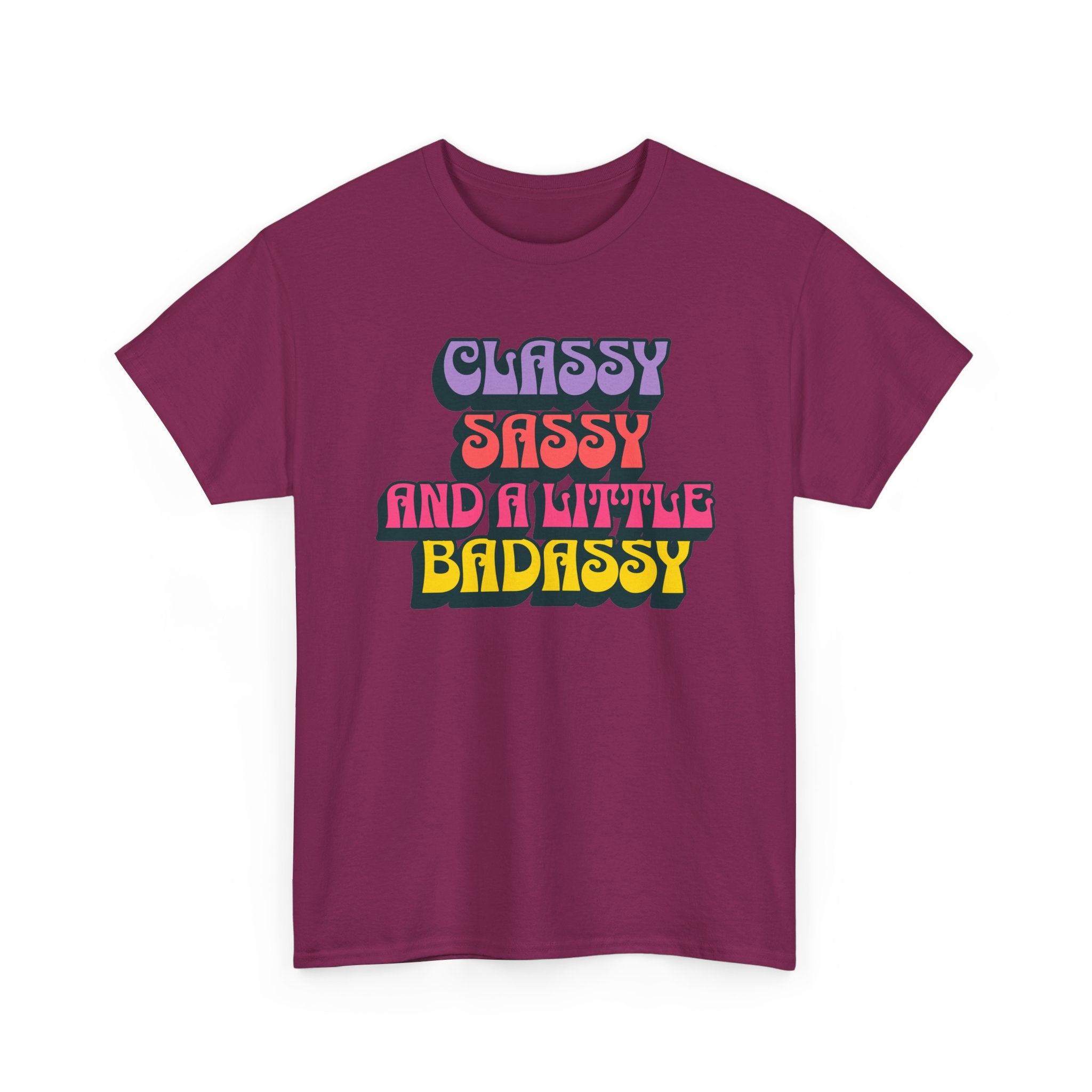 Classy, Sassy & Badassy T-Shirt