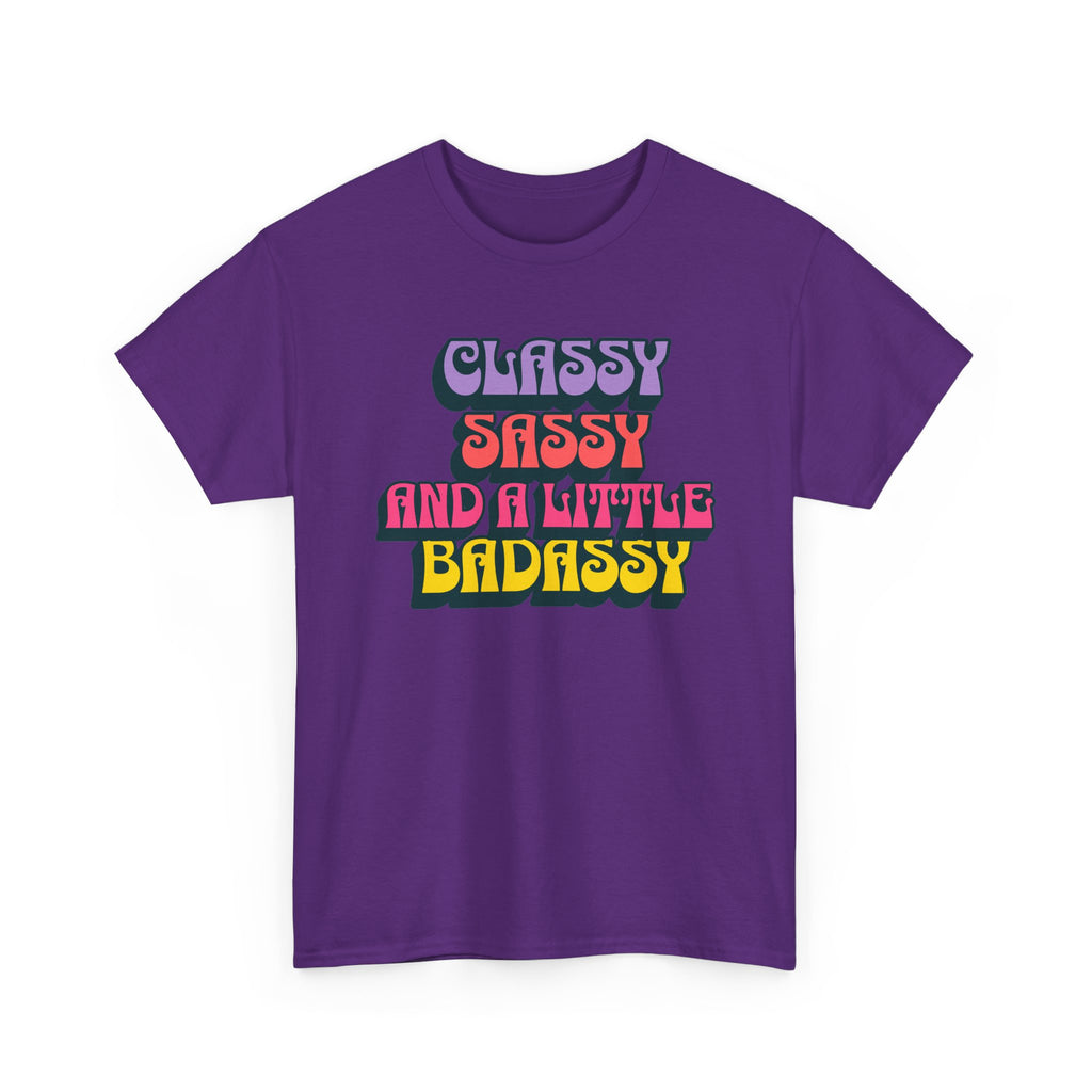 Classy, Sassy & Badassy T-Shirt