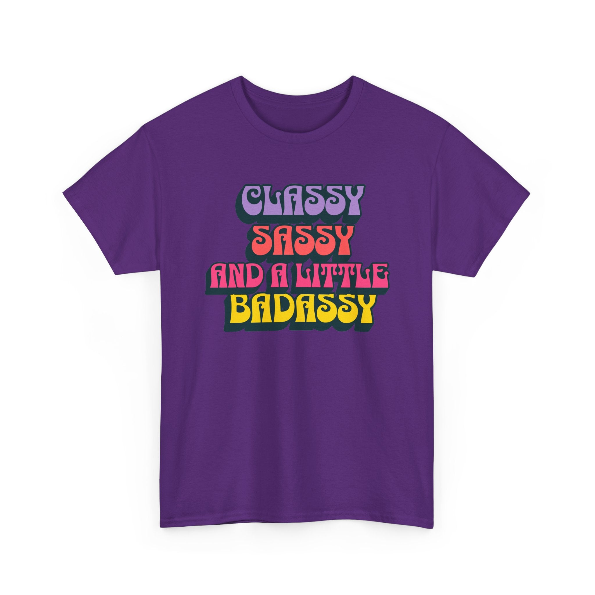 Classy, Sassy & Badassy T-Shirt