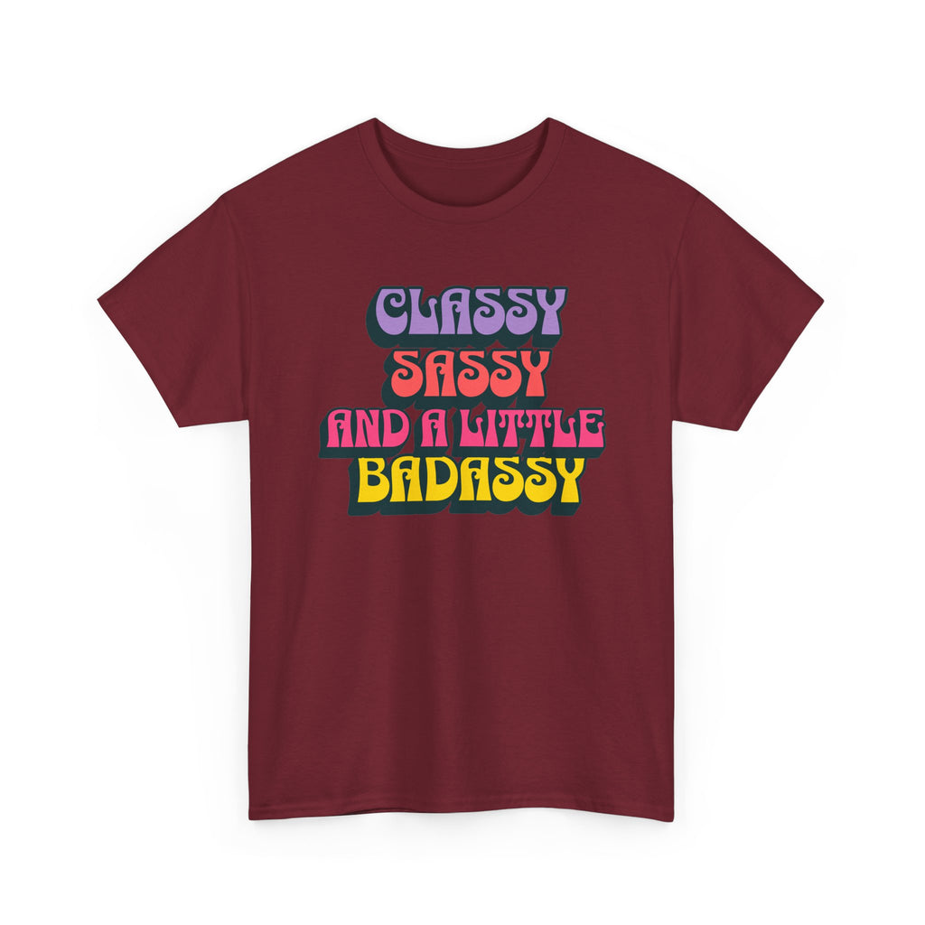 Classy, Sassy & Badassy T-Shirt