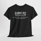 Deadman’s Pass – No Rules. No Brakes. No Problem. Tee