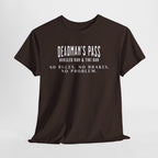 Deadman’s Pass – No Rules. No Brakes. No Problem. Tee
