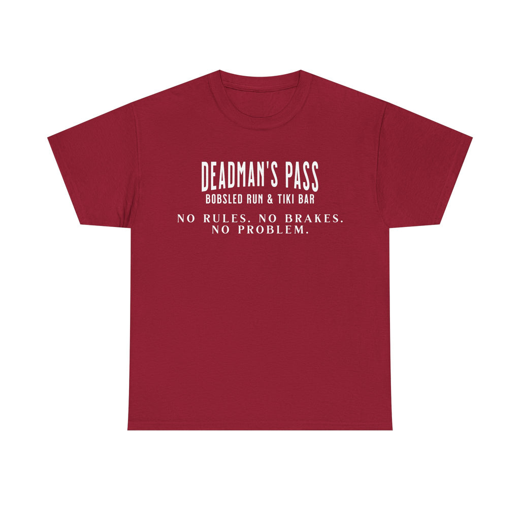 Deadman’s Pass – No Rules. No Brakes. No Problem. Tee