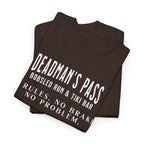 Deadman’s Pass – No Rules. No Brakes. No Problem. Tee