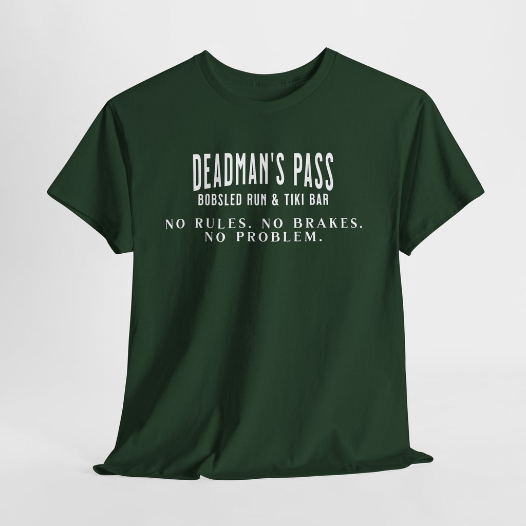 Deadman’s Pass – No Rules. No Brakes. No Problem. Tee