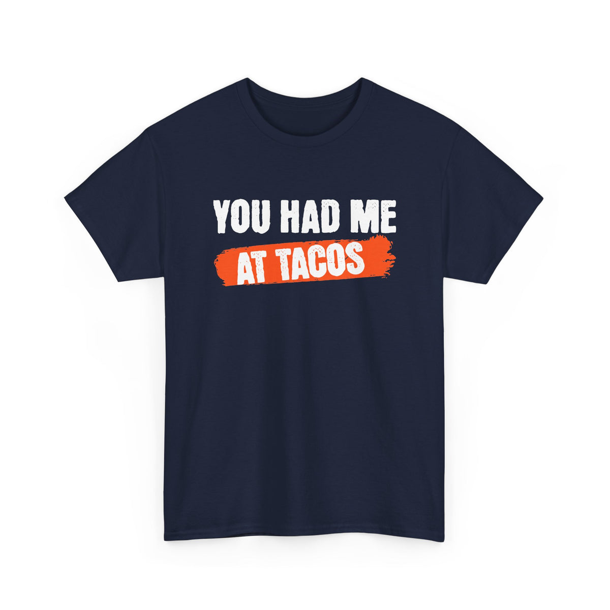 Had Me At Tacos T-Shirt