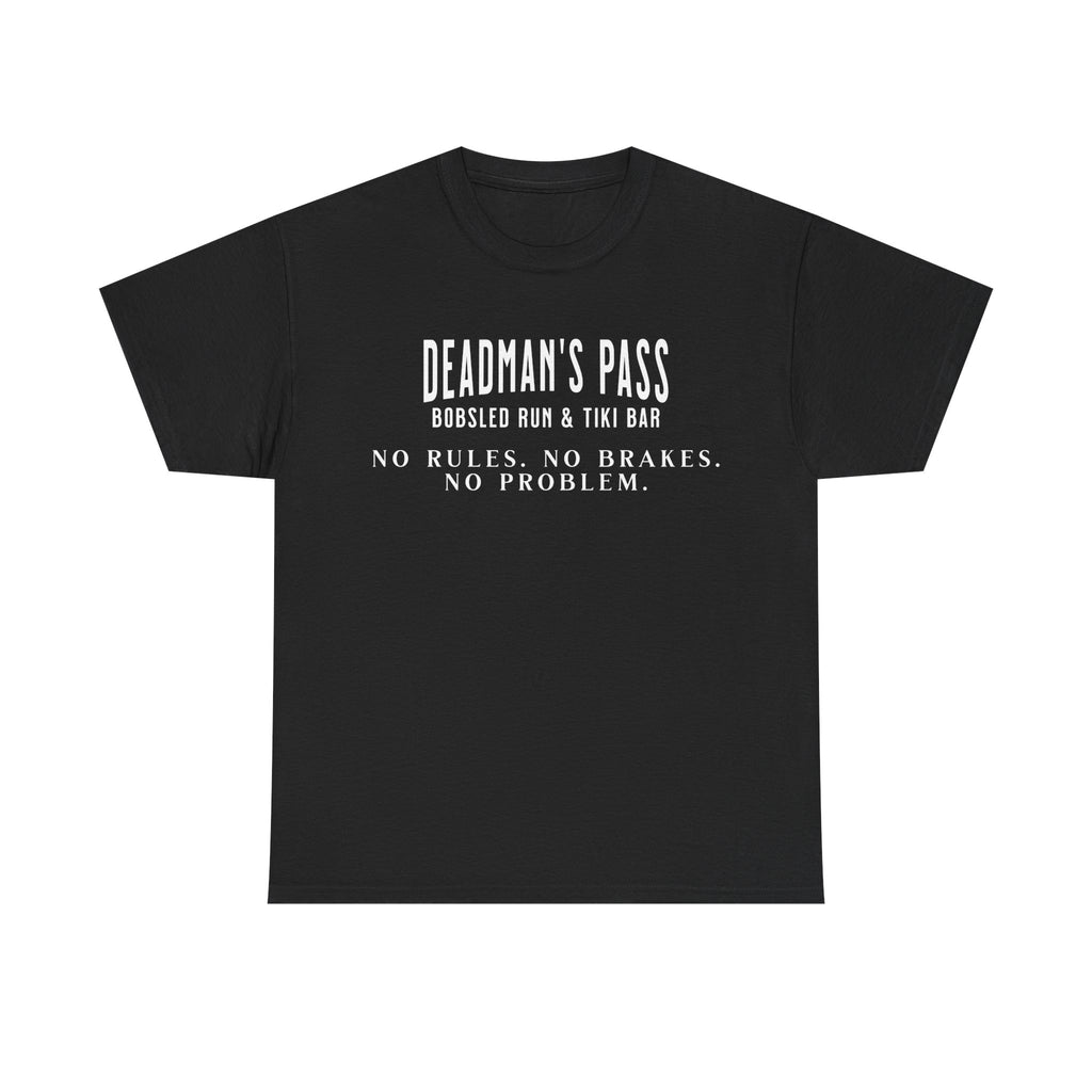 Deadman’s Pass – No Rules. No Brakes. No Problem. Tee