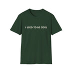 I Used to Be Cool Tee