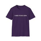 I Used to Be Cool Tee