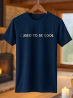 I Used to Be Cool Tee