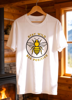 Stay Wild Bee Positive Tee