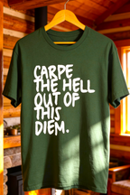 Carpe the Hell Out of This Diem T-Shirt
