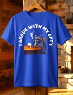 I Argue With My GPT's T-Shirt
