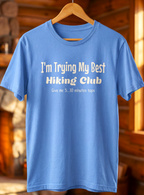 I’m Trying My Best Hiking Club Tee