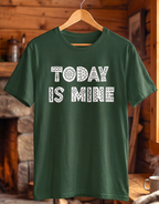 Today Is Mine T-Shirt