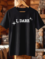 I, Dare Statement Tee